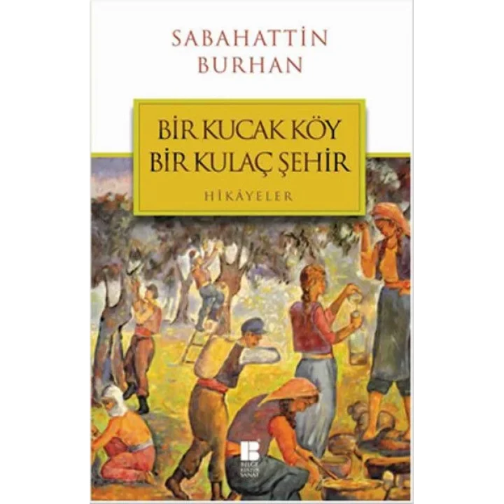 Bir Kucak Köy Bir Kulaç Şehir