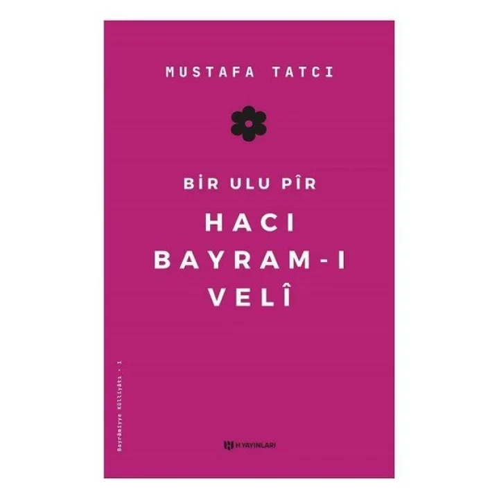 Bir Ulu Pir Hacı Bayramı Veli