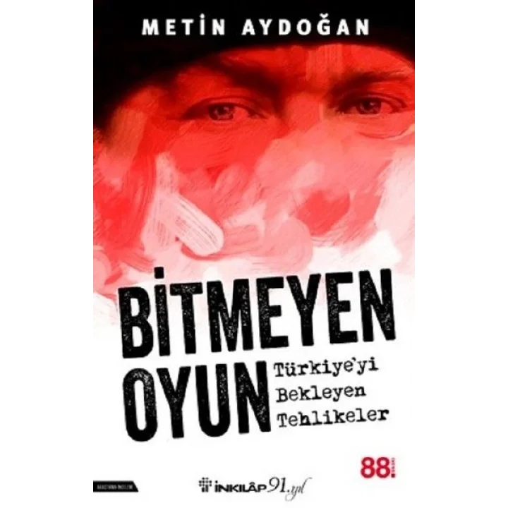 Bitmeyen Oyun - Türkiyeyi Bekleyen Tehlikeler