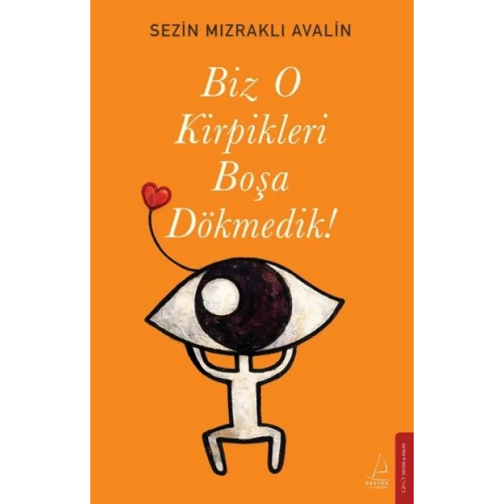 Biz O Kirpikleri Boşa Dökmedik!
