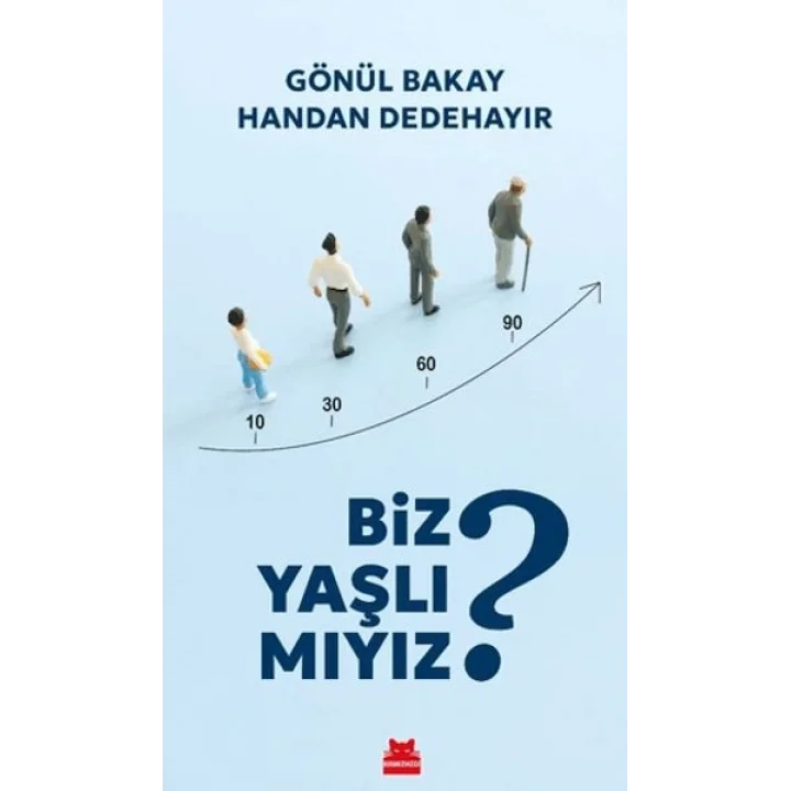 Biz Yaşlı Mıyız?