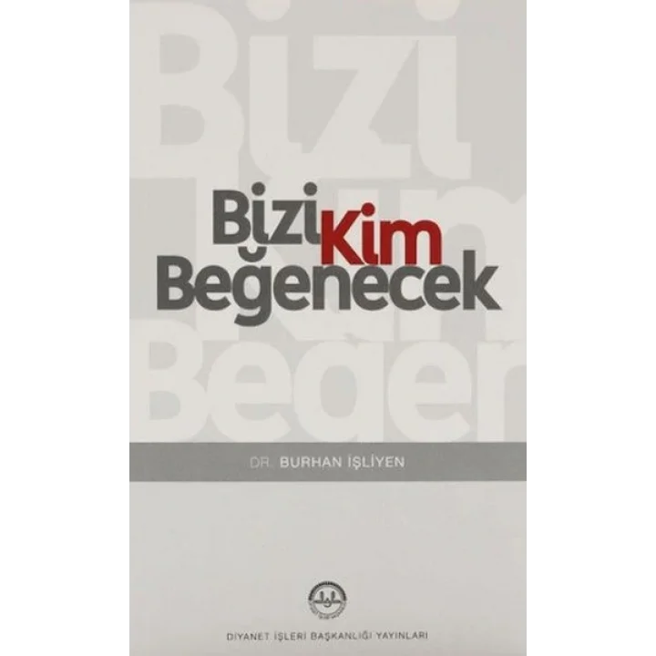 Bizi Kim Beğenecek