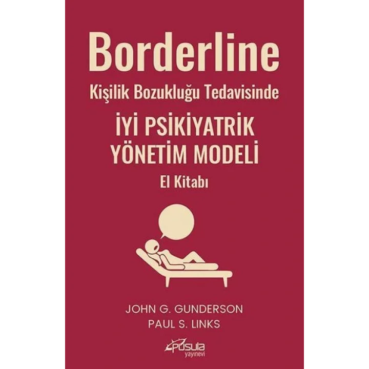Borderline Kişilik Bozukluğu Tedavisinde İyi Psikiyatrik Yönetim Modeli El Kitabı