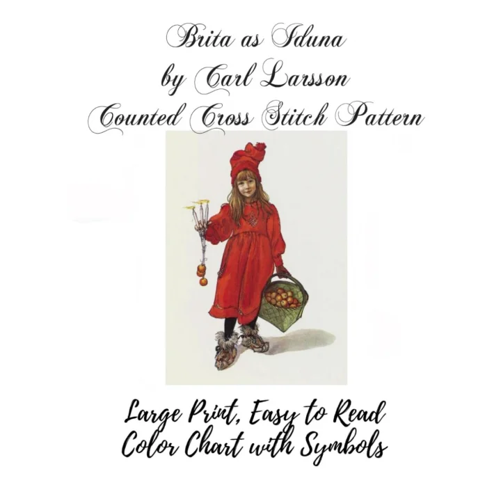 Brita as Iduna by Carl Larsson Counted Cross Stitch Pattern: Large Print, Easy to Read Chart with Symbols, Christmas Cross Stitch Pattern