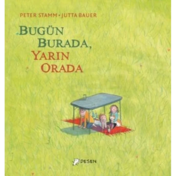 Bugün Burada, Yarın Orada