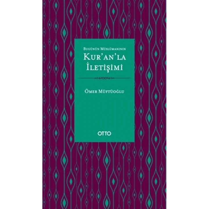 Bugünün Müslümanının Kuranla İletişimi