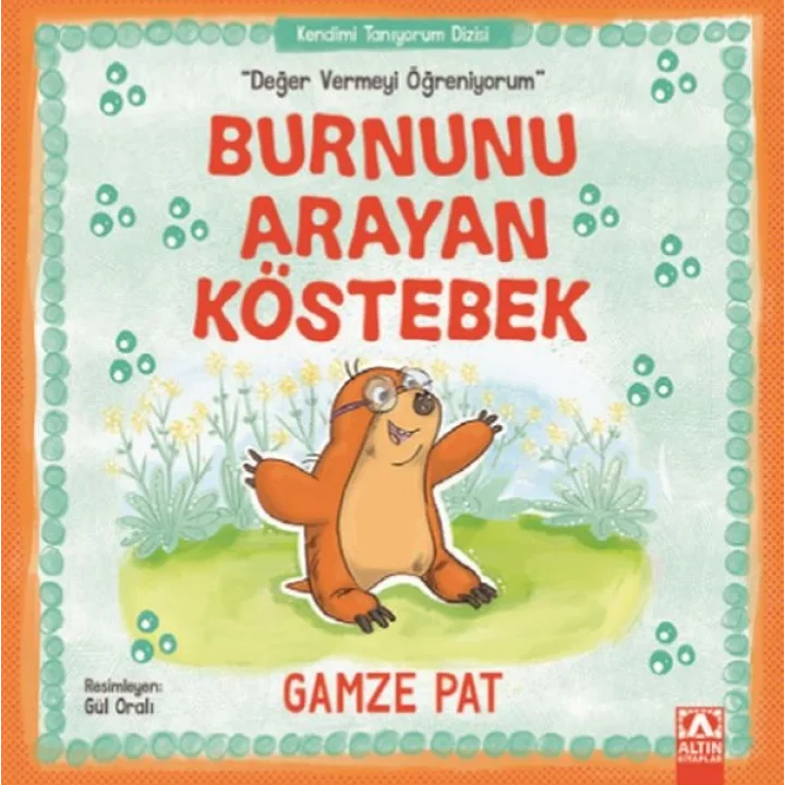Burnunu Arayan Köstebek - Değer Vermeyi Öğreniyorum