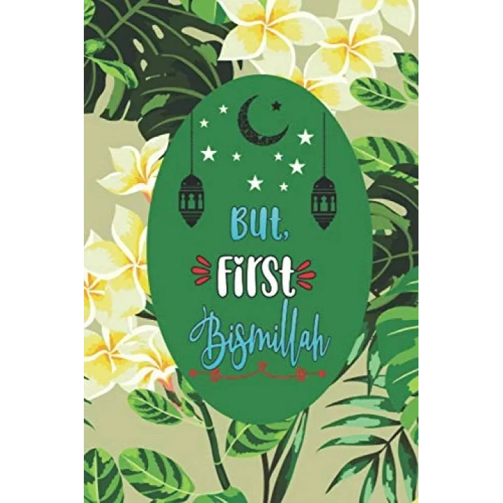 But First Bismillah: 5 Minute Gratitude Journal For Muslim To Give Thanks Allah Islamic Prayer Journal Planner