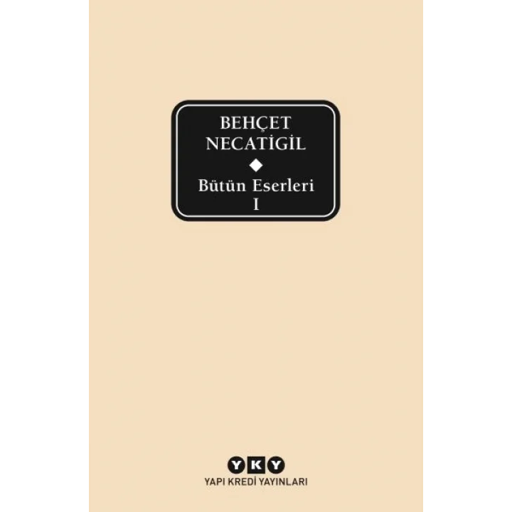 Bütün Eserleri 1 - Behçet Necatigil