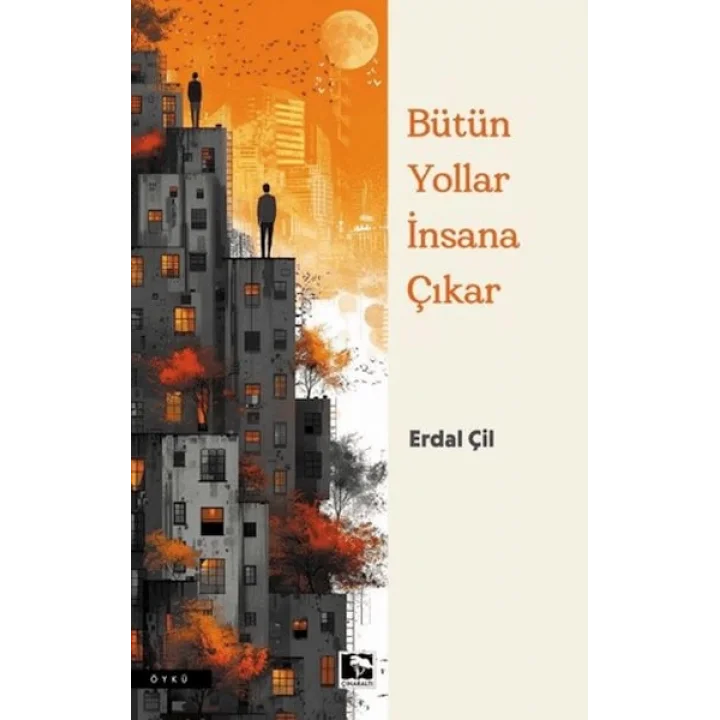 Bütün Yollar İnsana Çıkar