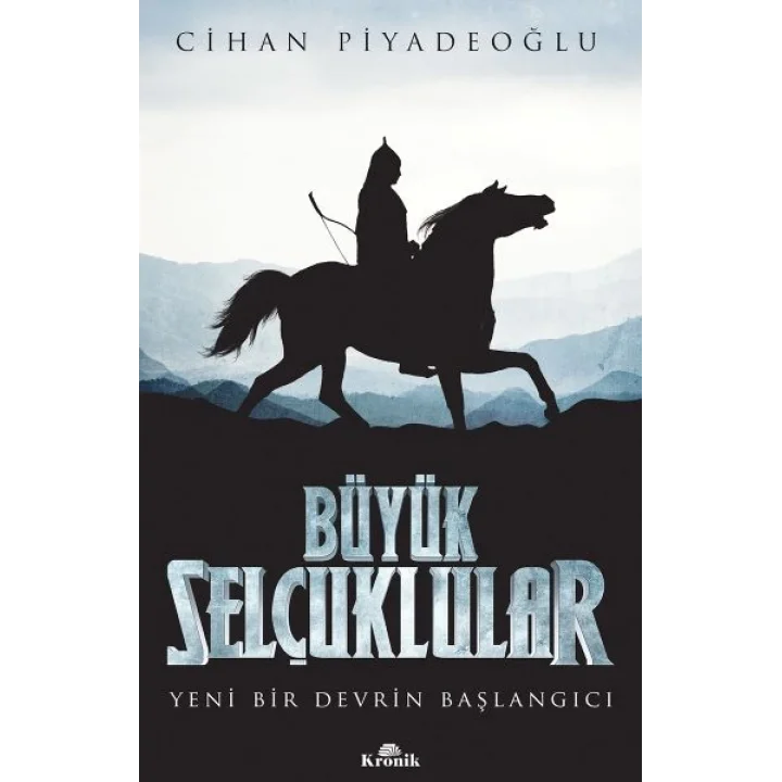 Büyük Selçuklular - Yeni Bir Devrin Başlangıcı