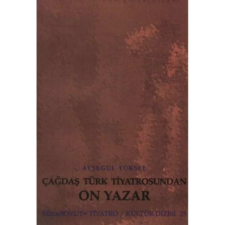Çağdaş Türk Tiyatrosundan On Yazar