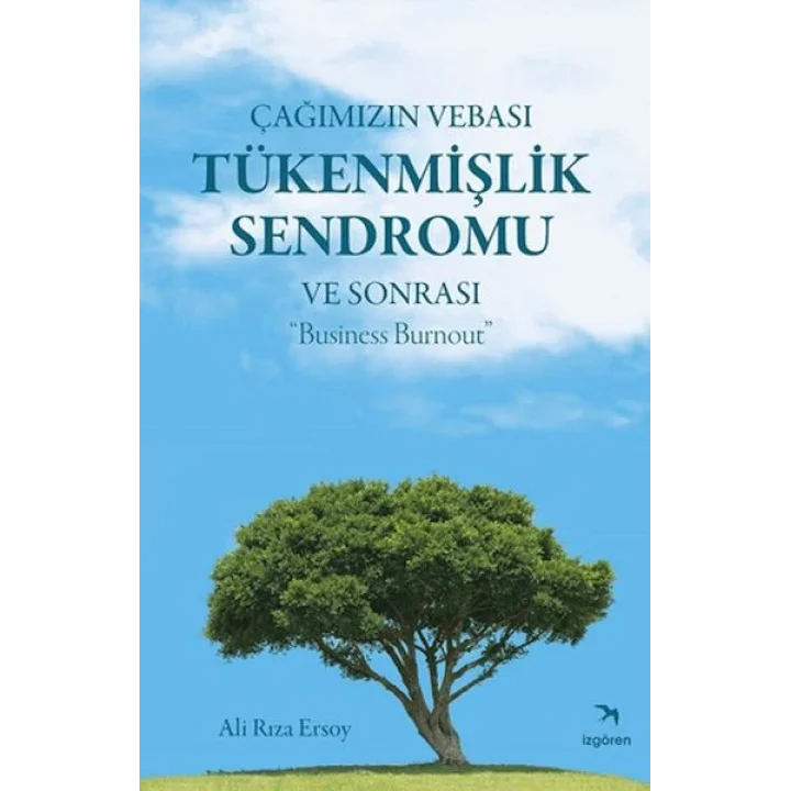 Çağımızın Vebası Tükenmişlik Sendromu ve Sonrası - Business Burnout
