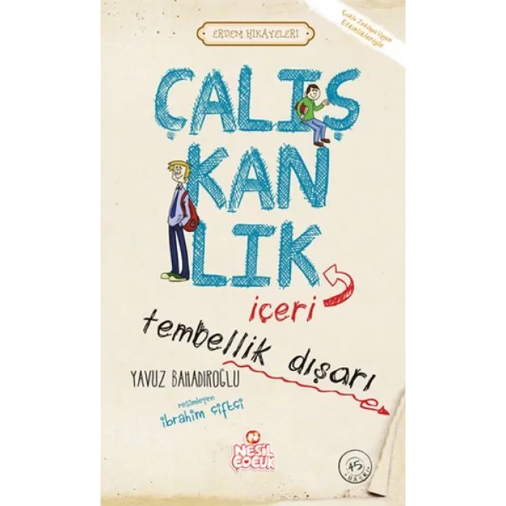 Çalışkanlık İçeri, Tembellik Dışarı - Erdem Hikayeleri