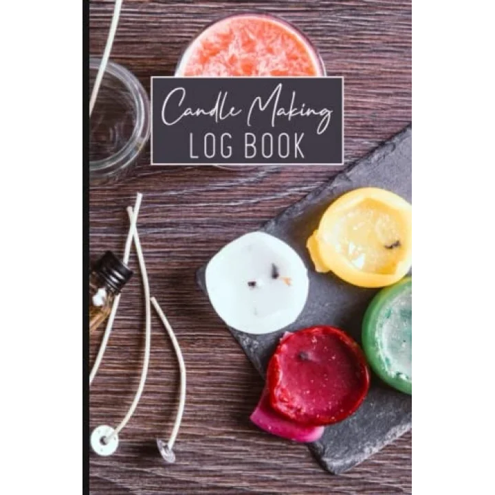 Candle Making Log Book: Homemade Candle Making Record Journal for Beginners