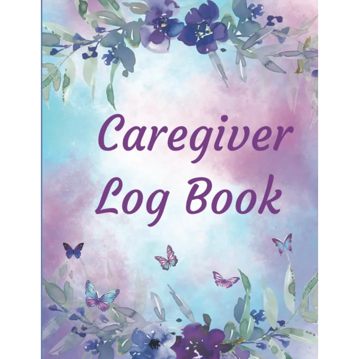 Caregiver Log Book: Daily Journal Planner to Record and Keep Track of Personal Care 8.5x11