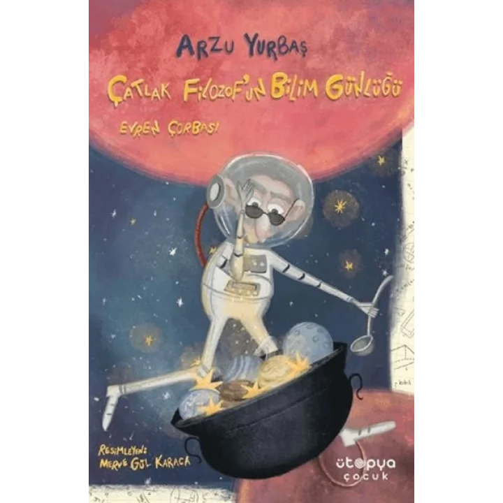 Çatlak Filozof’un Bilim Günlüğü - Evren Çorbası