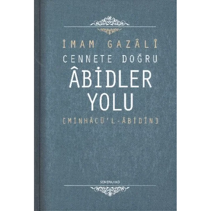 Cennete Doğru Abidler Yolu (Minhacul-Abidin)