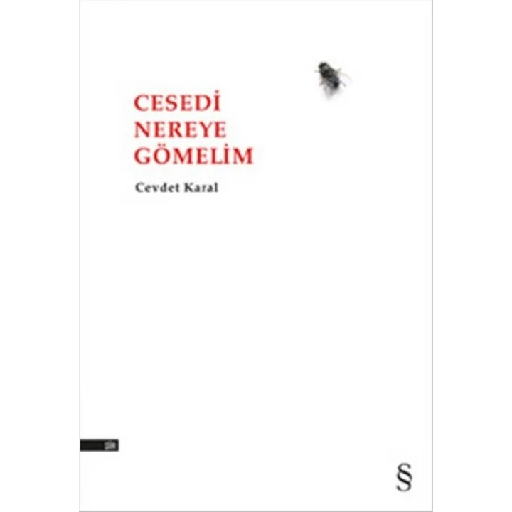 Cesedi Nereye Gömelim