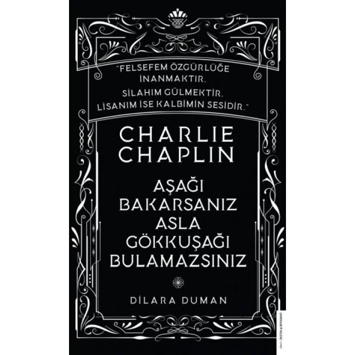 Charlie Chaplin - Aşağı Bakarsanız Asla Gökkuşağı Bulamazsınız