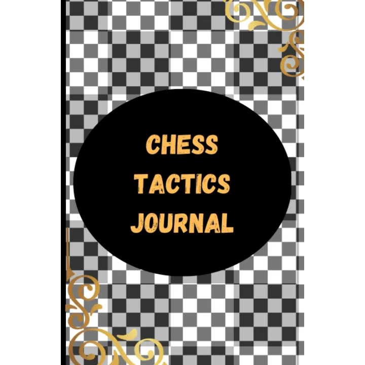 Chess Annotation Log | Chess Opening Journal: 120 Pages Chess tactics Journal; Chess Notation Book