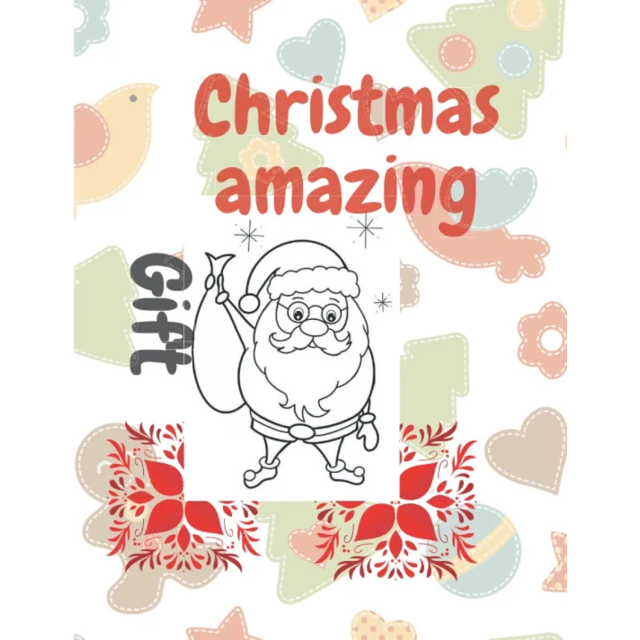 Christmas Amazing Gift: Featuring a Snowman, Santa Claus, Reindeer, Christmas, and a joyous celebration of the Christmas season, these adorable, ... for children between the ages of 3 and 8.