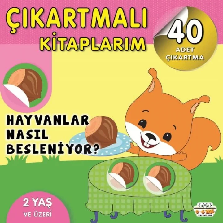 Çıkartmalı Kitaplarım-Hayvanlar Nasıl Besleniyor?