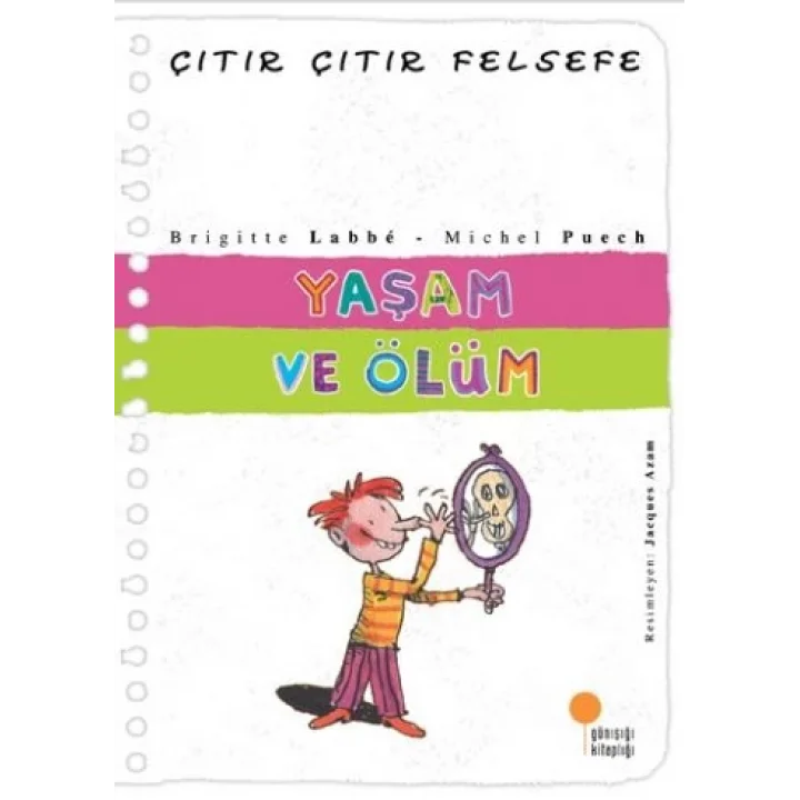 Çıtır Çıtır Felsefe 17 - Yaşam ve Ölüm