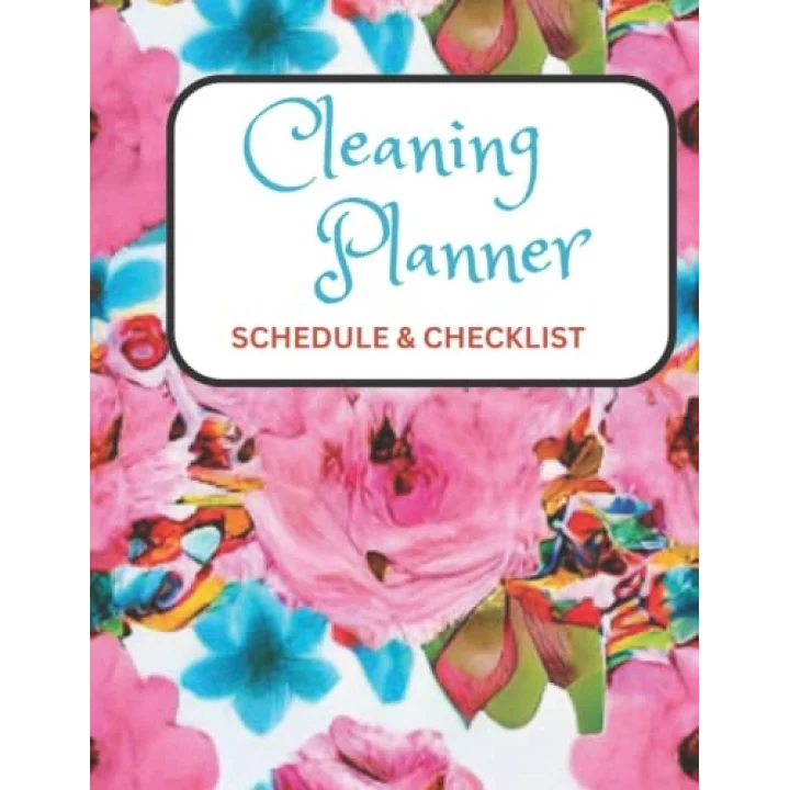Cleaning Planner Schedule & Checklist: Daily and Weekly Cleaning Schedule, Checklist Planner and Organizer with Personal Checklist for End of Day Self-Check.