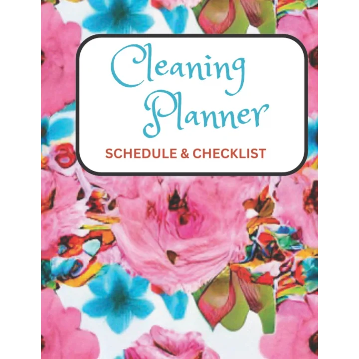 Cleaning Planner Schedule & Checklist: Daily and Weekly Cleaning Schedule, Checklist Planner and Organizer with Personal Checklist for End of Day Self-Check.