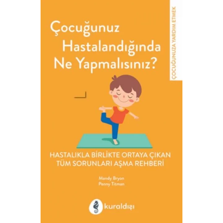 Çocuğunuz Hastalandığında Ne Yapmalısınız?
