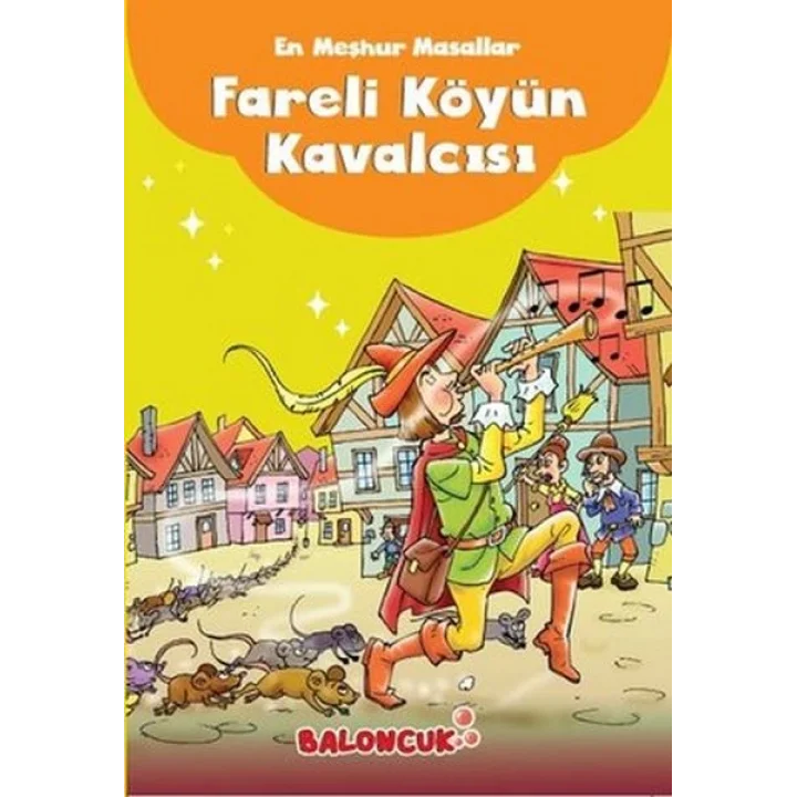Çocuklar için En Meşhur Masallar - Fareli Köyün Kavalcısı Hayal ve Odak Geliştirici Masallar