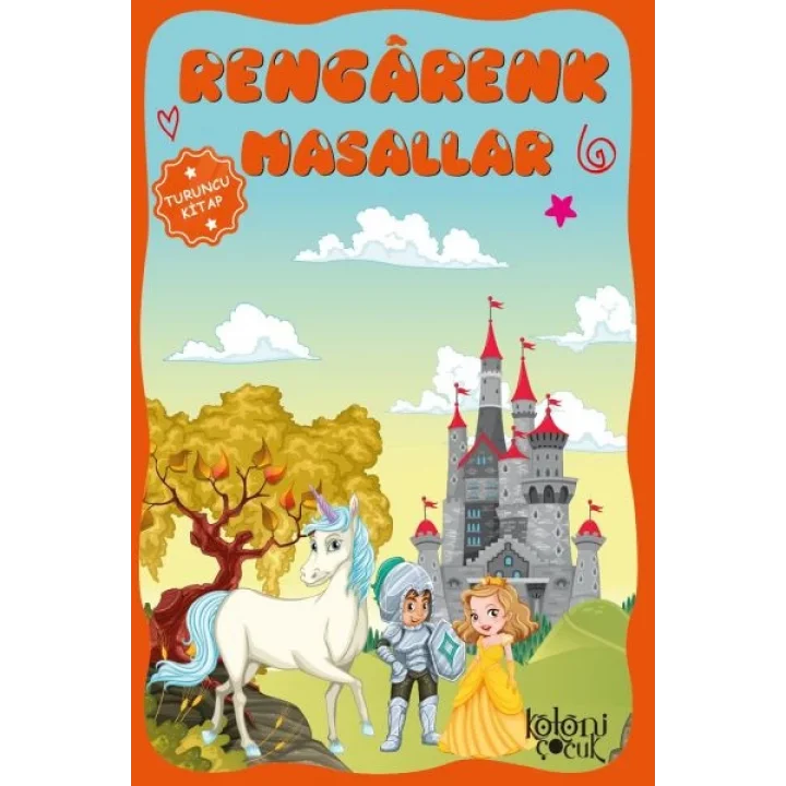 Çocuklar için Hayal ve Odak Geliştirici Rengarenk Masallar Turuncu Kitap