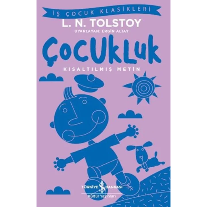 Çocukluk - İş Çocuk Klasikleri - Kısaltılmış Metin