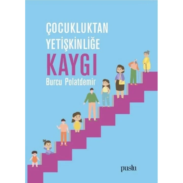 Çocukluktan Yetişkinliğe Kaygı