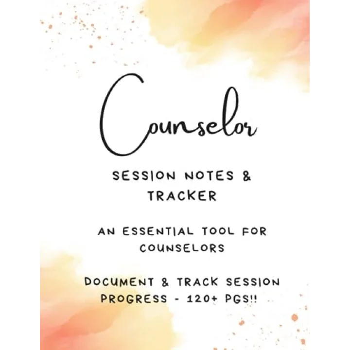 COUNSELOR: Session Notes & Planner [120+ PGS] - An Essential Tool for Documenting Counseling Sessions; Mental Health Counselor Notebook; Counselor & Therapist Counseling Session Notes