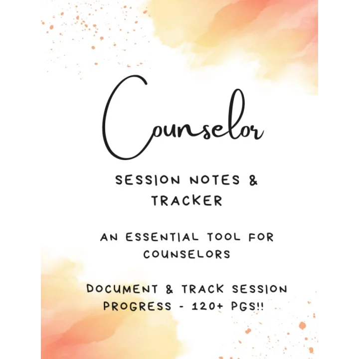 COUNSELOR: Session Notes & Planner [120+ PGS] - An Essential Tool for Documenting Counseling Sessions; Mental Health Counselor Notebook; Counselor & Therapist Counseling Session Notes