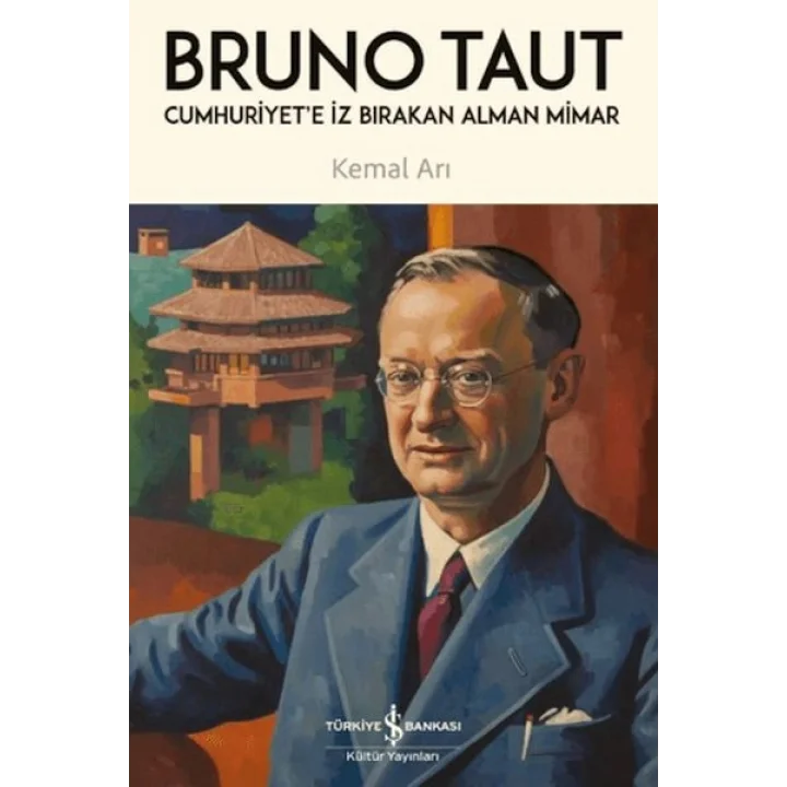 Cumhuriyete İz Bırakan Alman Mimar - Bruno Taut