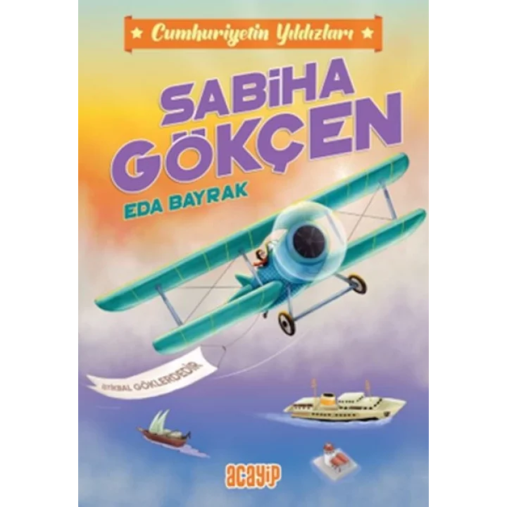 Cumhuriyetin Yıldızları 2 - Sabiha Gökçen