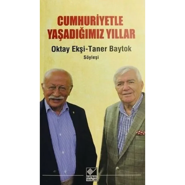 Cumhuriyetle Yaşadığımız Yıllar