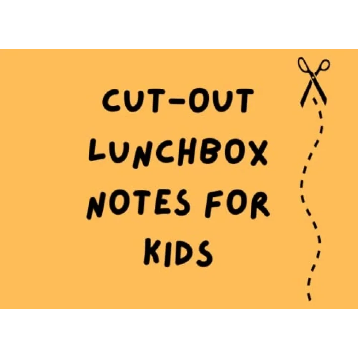 Cut-Out Lunchbox Notes for Kids: Simple Lunchbox Notes for Kindergarteners, First Graders & Young Kids, Includes Jokes, Facts, Puns, Encouragment, Love & Inspiration
