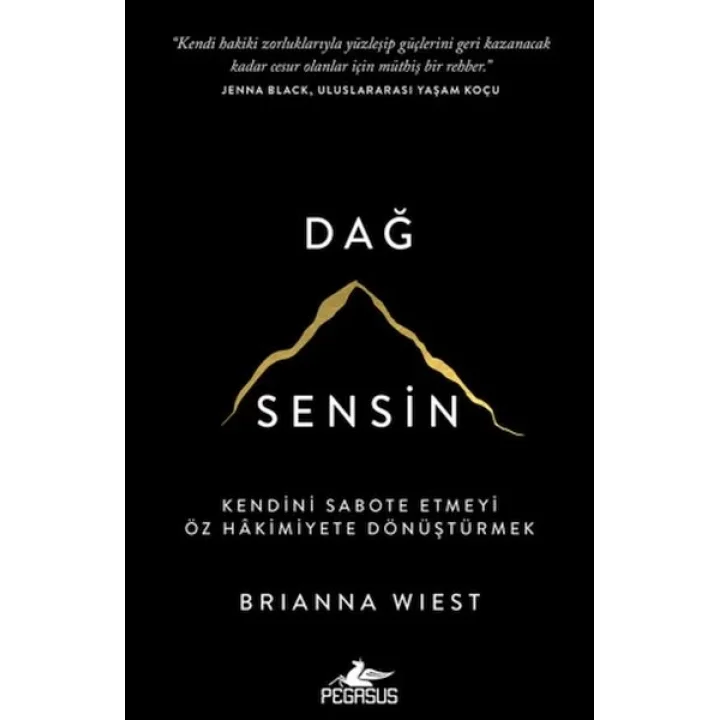 Dağ Sensin: Kendini Sabote Etmeyi Öz Hakimiyete Dönüştürmek