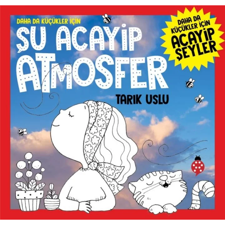 Daha Da Küçükler İçin Şu Acayip Atmosfer