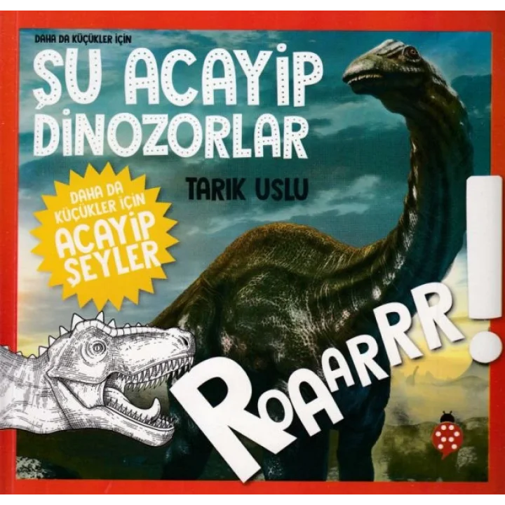 Daha Küçükler İçin Şu Acayip Dinozorlar