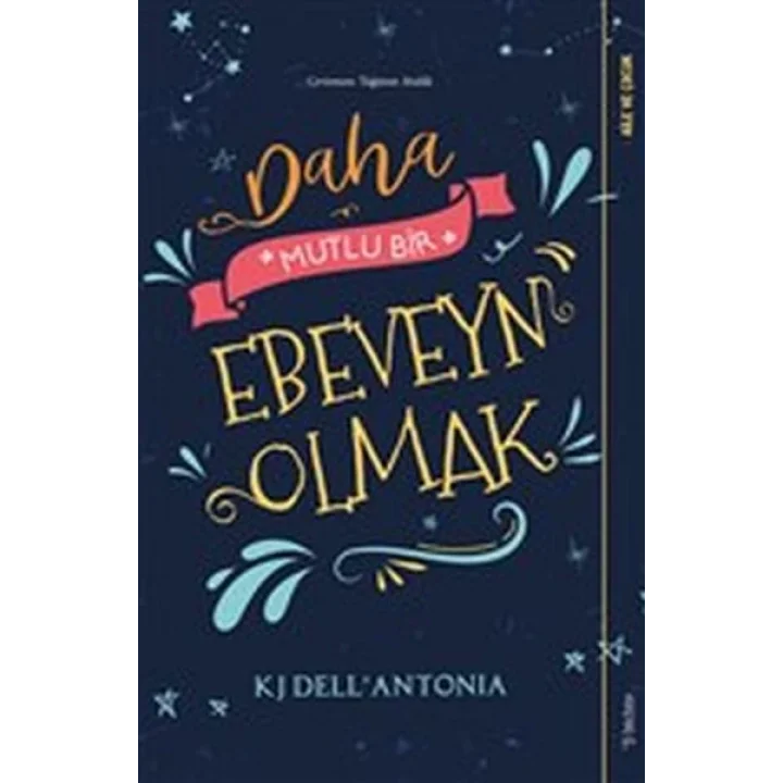 Daha Mutlu Bir Ebeveyn Olmak