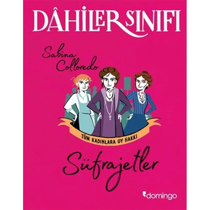 Dahiler Sınıfı - Süfrajetler Tüm Kadınlara Oy Hakkı