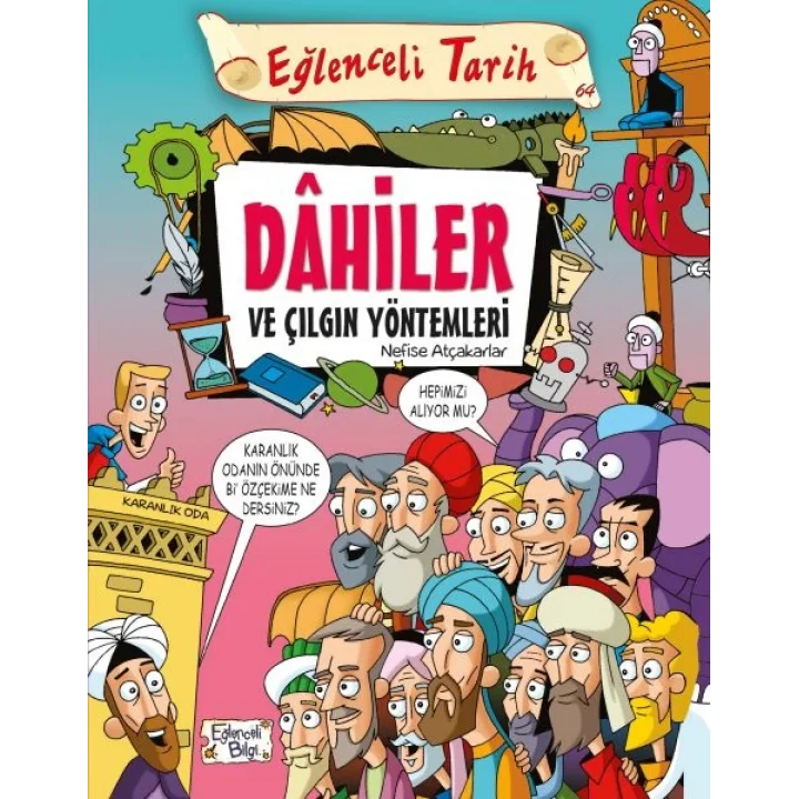 Dahiler ve Çılgın Yöntemleri