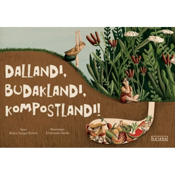 Dallandı, Budaklandı, Kompostlandı!