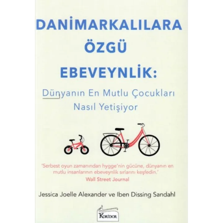 Danimarkalılara Özgü Ebeveynlik - Dünyanın En Mutlu Çocukları Nasıl Yetişiyor