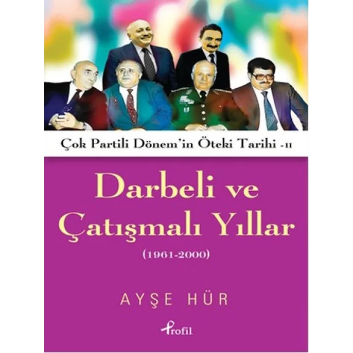 Darbeli ve Çatışmalı Yıllar